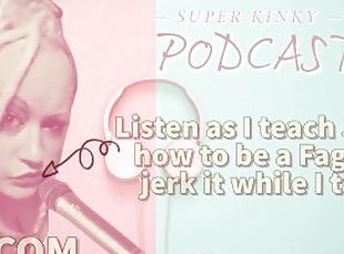 Podcast 16 Listen as I teach John how to be a Faggot Jerk it while I talk