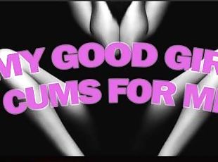 MY GOOD GIRL CUMS FOR ME [AUDIO] [POV] [GOOD GIRL] [GUIDED] [MASTURBATION] [PRAISE] [STROKING]