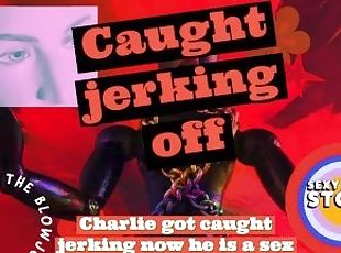 Charlie got caught jerking now he is a sex doll at the Gloryhole