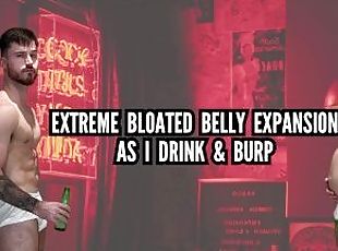 Extreme bloated belly expansion as I drink & burp